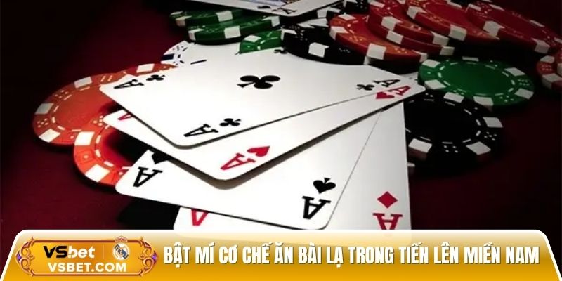 Bật mí cơ chế ăn bài lạ trong tiến lên miền nam